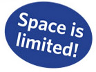 Space is Limited