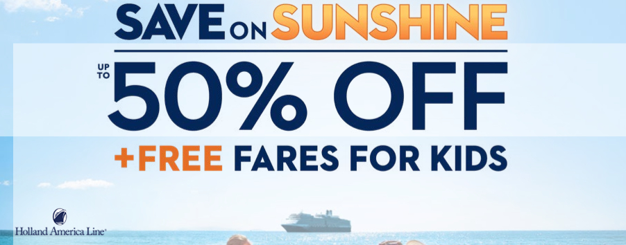 Holland American Cruise Line - Save on Sunshine Sale!