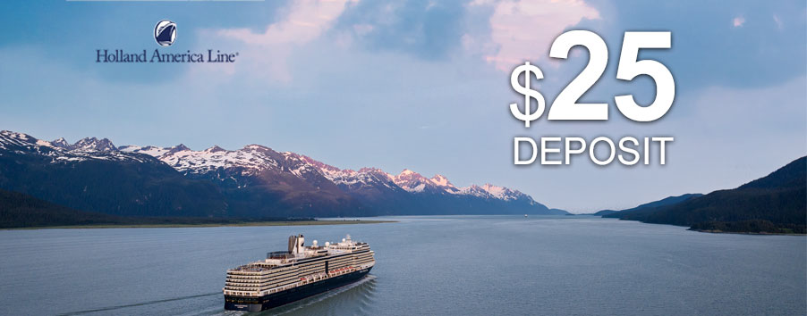 Holland American Cruise Line - $25 Deposits!
