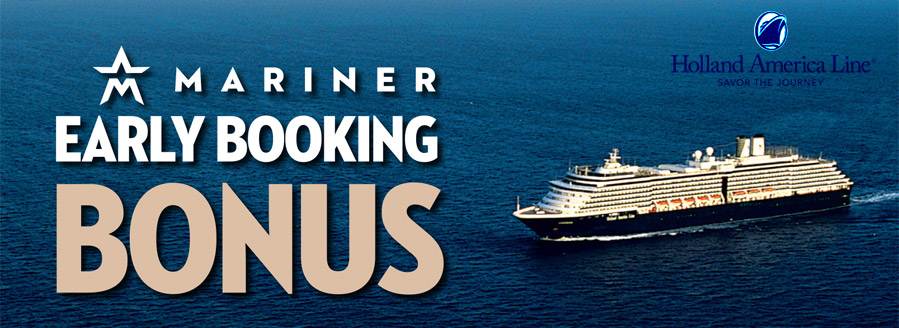 Holland American Cruise Line - Mariner Early Booking!