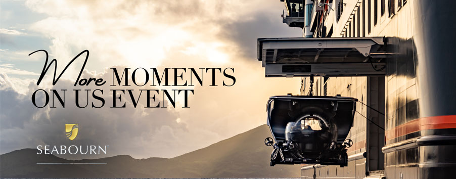 Seabourn Cruise Line - More Moments On Us Event!